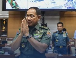 Panglima TNI : Bila Terbukti Libatkan Oknum TNI Ditindak Tegas Dan Dipenjara